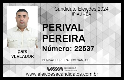 Candidato PERIVAL PEREIRA 2024 - IPIAÚ - Eleições