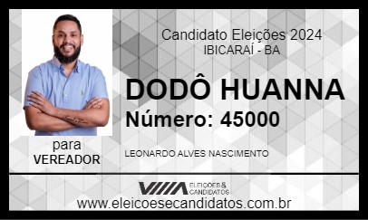 Candidato DODÔ HUANNA 2024 - IBICARAÍ - Eleições