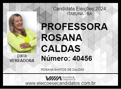 Candidato PROFESSORA ROSANA CALDAS 2024 - ITABUNA - Eleições