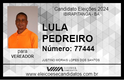 Candidato LULA PEDREIRO 2024 - IBIRAPITANGA - Eleições