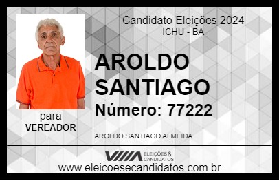 Candidato AROLDO SANTIAGO 2024 - ICHU - Eleições