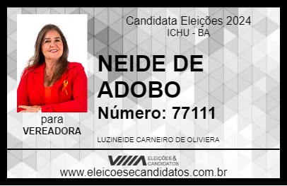 Candidato NEIDE DE ADOBO 2024 - ICHU - Eleições