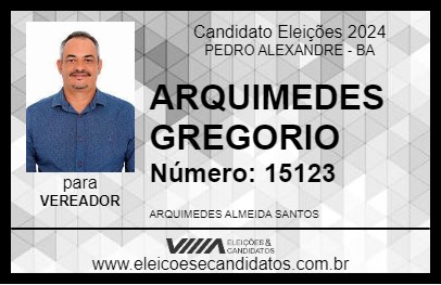 Candidato ARQUIMEDES GREGORIO 2024 - PEDRO ALEXANDRE - Eleições