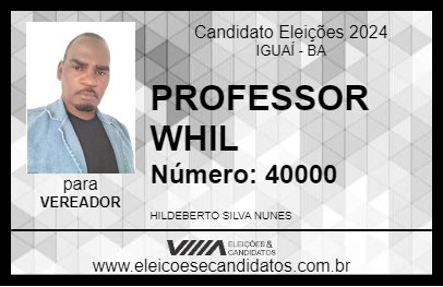 Candidato PROFESSOR WHIL 2024 - IGUAÍ - Eleições