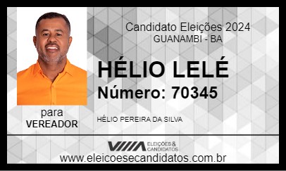 Candidato HÉLIO LELÉ 2024 - GUANAMBI - Eleições