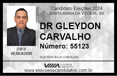 Candidato DR GLEYDON CARVALHO 2024 - SANTA MARIA DA VITÓRIA - Eleições