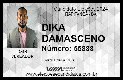 Candidato DIKA DAMASCENO 2024 - ITAPITANGA - Eleições