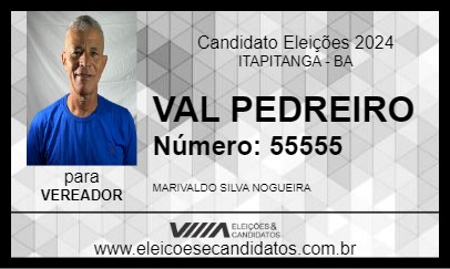 Candidato VAL PEDREIRO 2024 - ITAPITANGA - Eleições