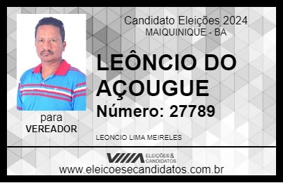 Candidato LEÔNCIO DO AÇOUGUE 2024 - MAIQUINIQUE - Eleições