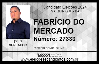 Candidato FABRÍCIO DO MERCADO 2024 - MAIQUINIQUE - Eleições