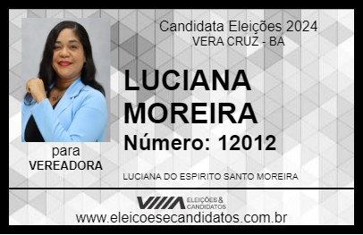 Candidato LUCIANA MOREIRA 2024 - VERA CRUZ - Eleições