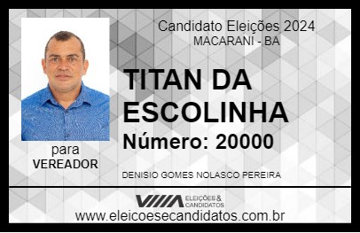 Candidato TITAN DA ESCOLINHA 2024 - MACARANI - Eleições