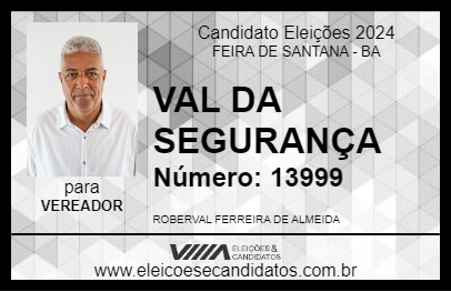 Candidato VAL DA SEGURANÇA 2024 - FEIRA DE SANTANA - Eleições