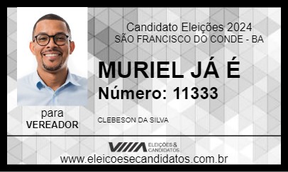 Candidato MURIEL JÁ É 2024 - SÃO FRANCISCO DO CONDE - Eleições