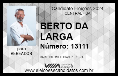 Candidato BERTO DA LARGA 2024 - CENTRAL - Eleições