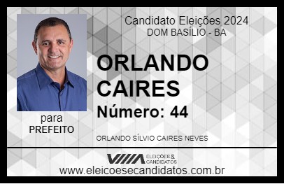 Candidato ORLANDO CAIRES 2024 - DOM BASÍLIO - Eleições