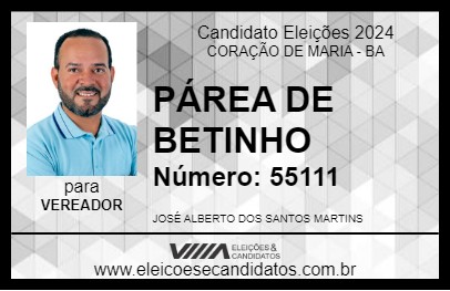 Candidato PÁREA DE BETINHO 2024 - CORAÇÃO DE MARIA - Eleições