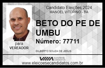 Candidato BETO DO PE DE UMBU 2024 - MANOEL VITORINO - Eleições