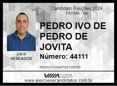 Candidato PEDRO IVO DE PEDRO DE JOVITA 2024 - FÁTIMA - Eleições