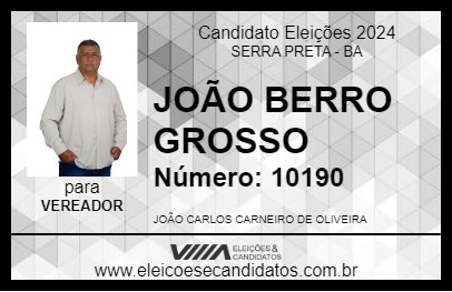 Candidato JOÃO BERRO GROSSO 2024 - SERRA PRETA - Eleições