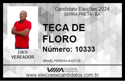 Candidato TECA DE FLORO 2024 - SERRA PRETA - Eleições