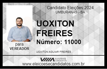 Candidato UOXITON FREIRES 2024 - UMBURANAS - Eleições