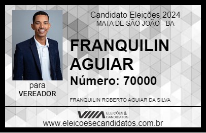 Candidato FRANQUILIN AGUIAR 2024 - MATA DE SÃO JOÃO - Eleições