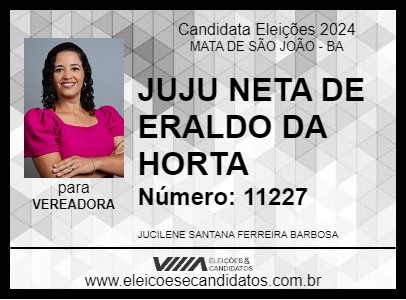 Candidato JUJU NETA DE ERALDO DA HORTA 2024 - MATA DE SÃO JOÃO - Eleições