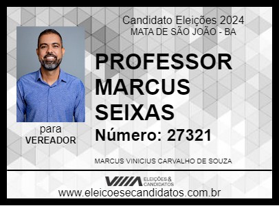 Candidato PROFESSOR MARCUS SEIXAS 2024 - MATA DE SÃO JOÃO - Eleições