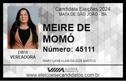 Candidato MEIRE DE MOMÓ 2024 - MATA DE SÃO JOÃO - Eleições