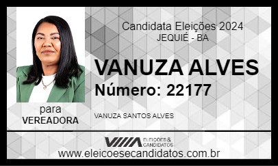 Candidato VANUZA ALVES 2024 - JEQUIÉ - Eleições