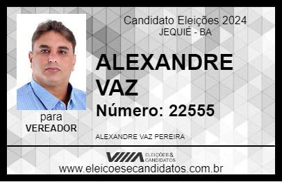 Candidato ALEXANDRE VAZ 2024 - JEQUIÉ - Eleições