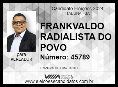 Candidato FRANKVALDO RADIALISTA DO POVO 2024 - ITABUNA - Eleições