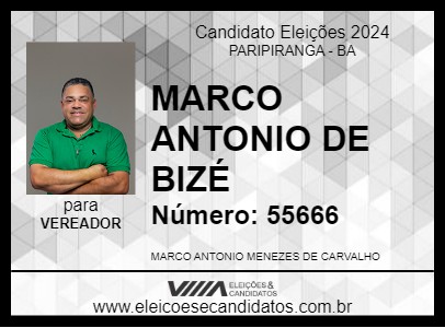 Candidato MARCO ANTONIO DE BIZÉ 2024 - PARIPIRANGA - Eleições