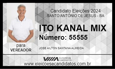 Candidato ITO KANAL MIX 2024 - SANTO ANTÔNIO DE JESUS - Eleições