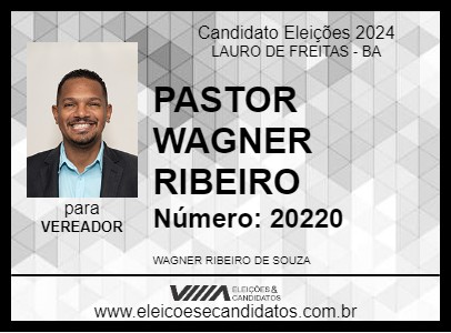 Candidato PASTOR WAGNER RIBEIRO 2024 - LAURO DE FREITAS - Eleições