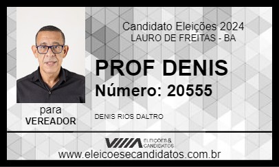 Candidato PROF DENIS 2024 - LAURO DE FREITAS - Eleições