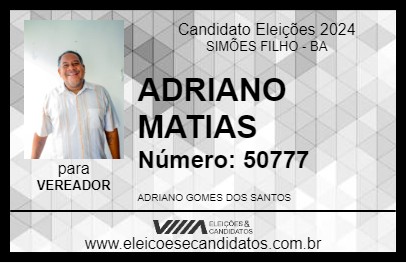 Candidato ADRIANO MATIAS 2024 - SIMÕES FILHO - Eleições