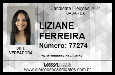 Candidato LIZIANE FERREIRA 2024 - UAUÁ - Eleições