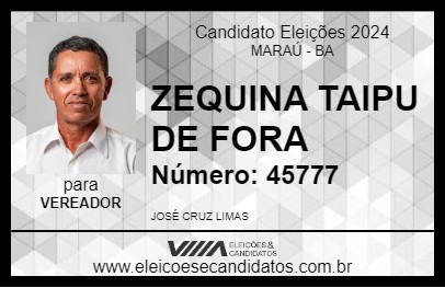 Candidato ZEQUINA TAIPU DE FORA 2024 - MARAÚ - Eleições