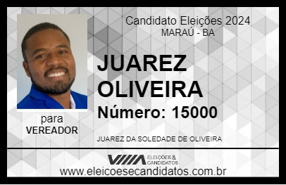 Candidato JUAREZ OLIVEIRA 2024 - MARAÚ - Eleições