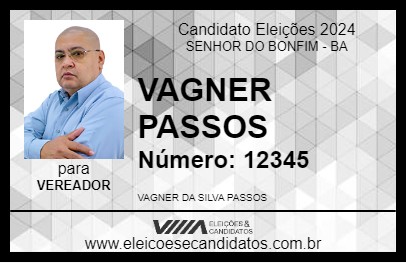 Candidato VAGNER PASSOS 2024 - SENHOR DO BONFIM - Eleições