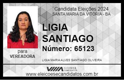 Candidato LIGIA SANTIAGO 2024 - SANTA MARIA DA VITÓRIA - Eleições