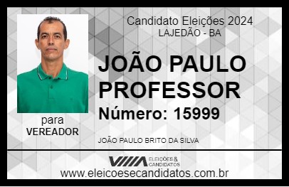 Candidato JOÃO PAULO PROFESSOR 2024 - LAJEDÃO - Eleições