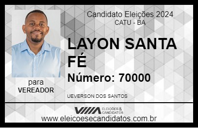 Candidato LAYON SANTA FÉ 2024 - CATU - Eleições