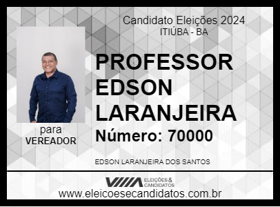 Candidato PROFESSOR EDSON LARANJEIRA 2024 - ITIÚBA - Eleições