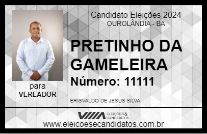 Candidato PRETINHO DA GAMELEIRA 2024 - OUROLÂNDIA - Eleições