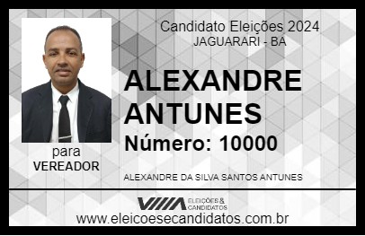 Candidato ALEXANDRE ANTUNES 2024 - JAGUARARI - Eleições