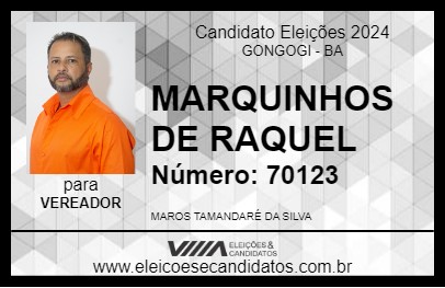 Candidato MARQUINHOS DE RAQUEL 2024 - GONGOGI - Eleições