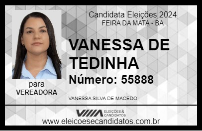 Candidato VANESSA DE TEDINHA 2024 - FEIRA DA MATA - Eleições